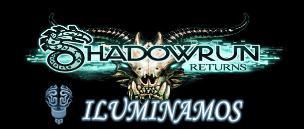 Leia mais sobre o artigo Iluminamos: Shadowrun Returns