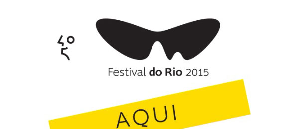 Leia mais sobre o artigo O Festival do Rio 2015 e a palavrinha da moda