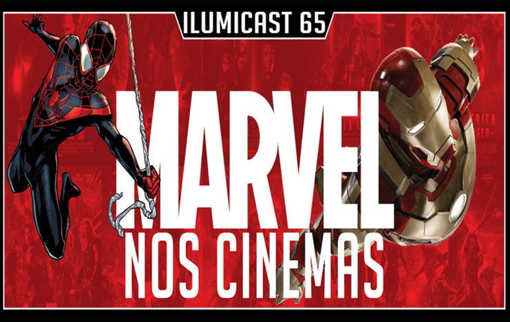 Você está visualizando atualmente Ilumicast #65 – Marvel nos cinemas