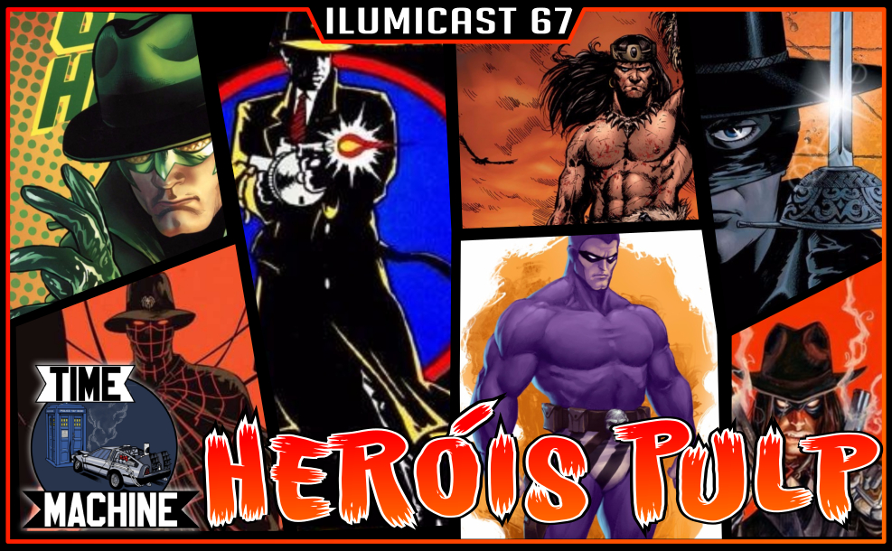 Você está visualizando atualmente Ilumicast #67 – Heróis Pulp