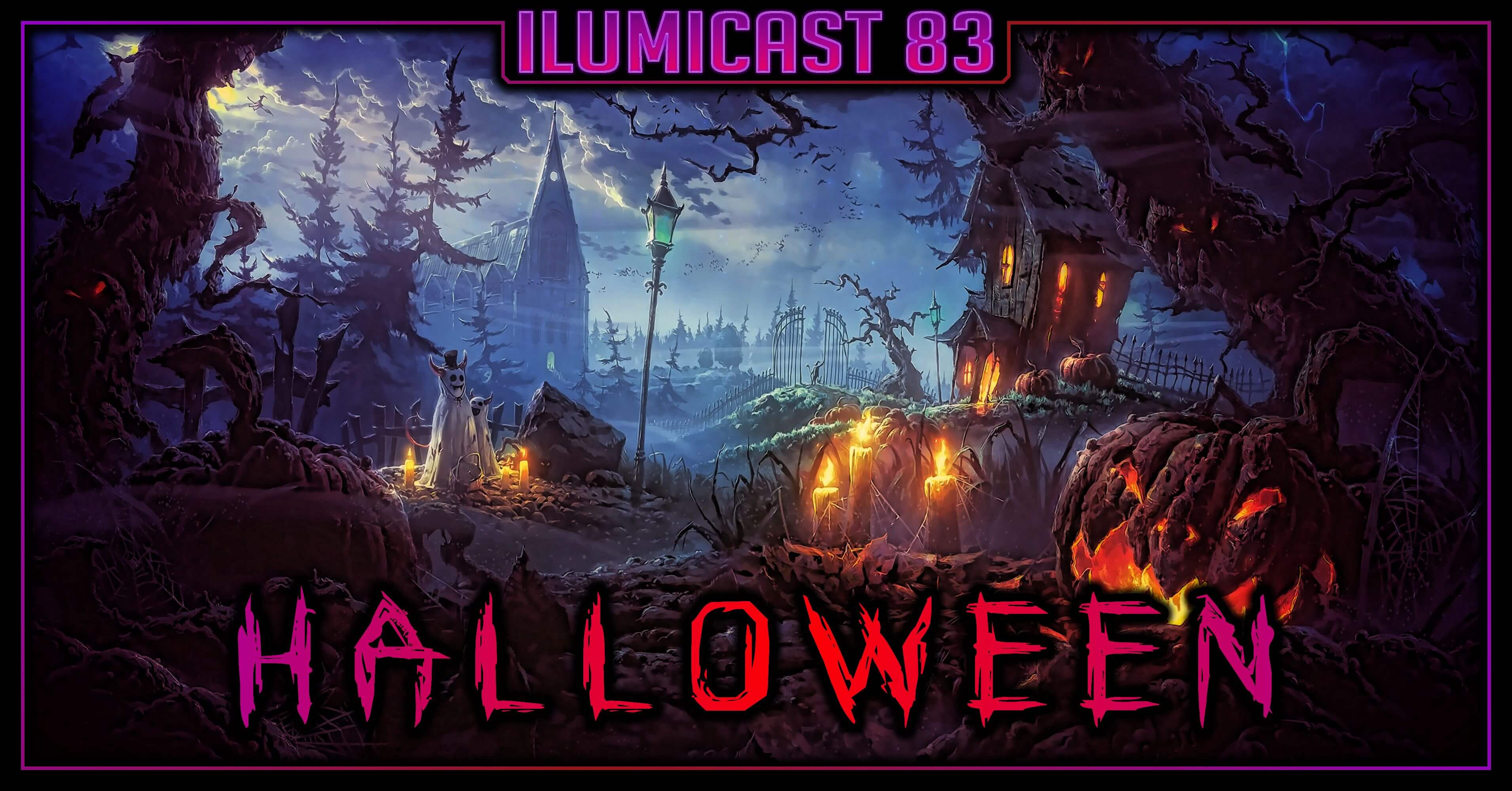 Você está visualizando atualmente Ilumicast #83 – Halloween