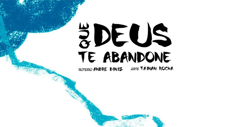 Você está visualizando atualmente Que Deus de Abandone, de André Diniz e Tainan Rocha